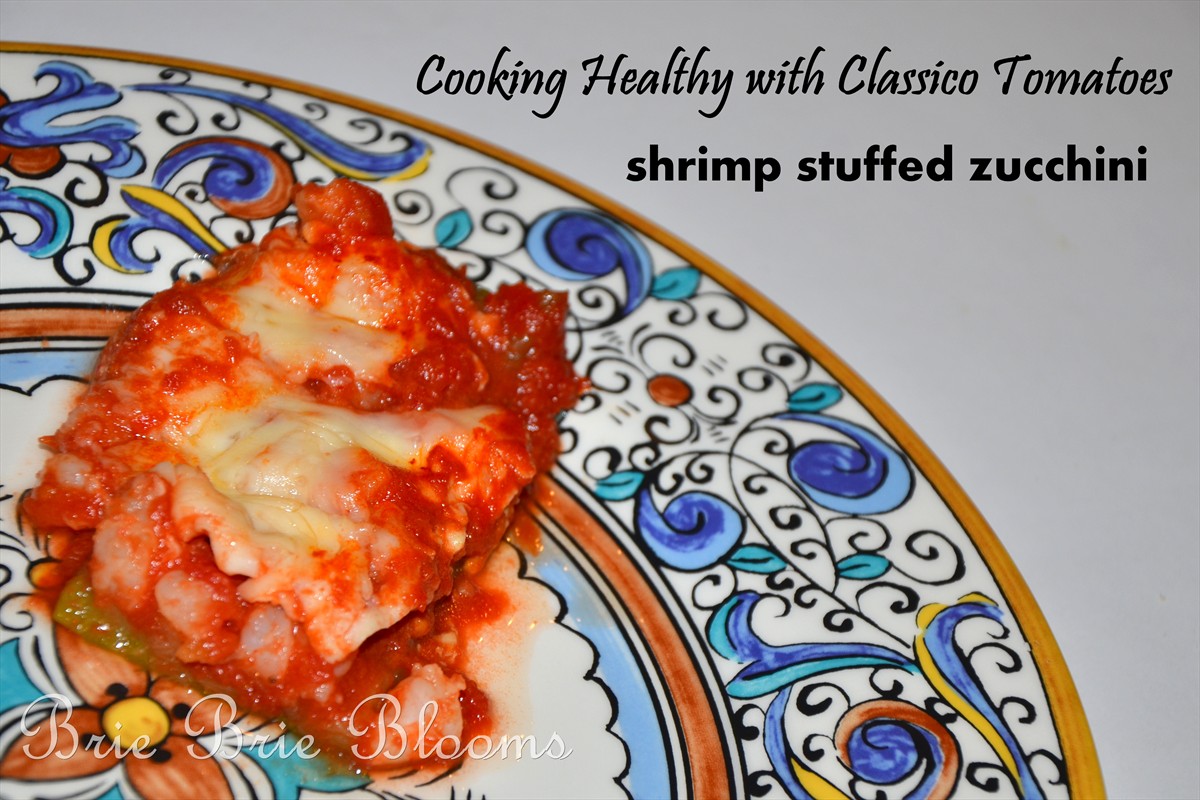 Brie Brie Blooms, Cooking Healthy with Classico Tomatoes, Shrimp Stuffed Zucchini, #CookClassico