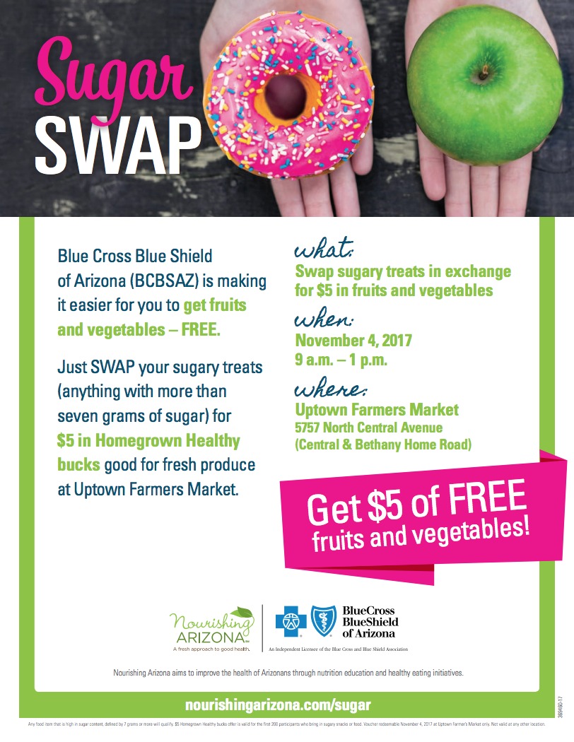 Visit the Blue Cross Blue Shield of Arizona Sugar Swap at the Uptown Farmer's Market Saturday 11/4 9:00 -1:00 to trade Halloween candy for fresh produce.