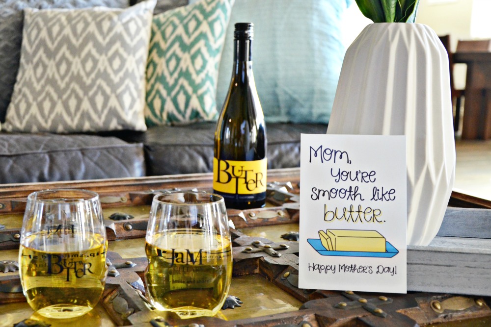 A printed card, two glasses and Butter Chardonnay is all you need to show your favorite mom a little extra appreciation for Mother's Day.